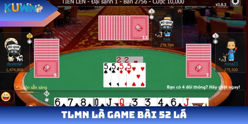 TLMN là game bài 52 lá